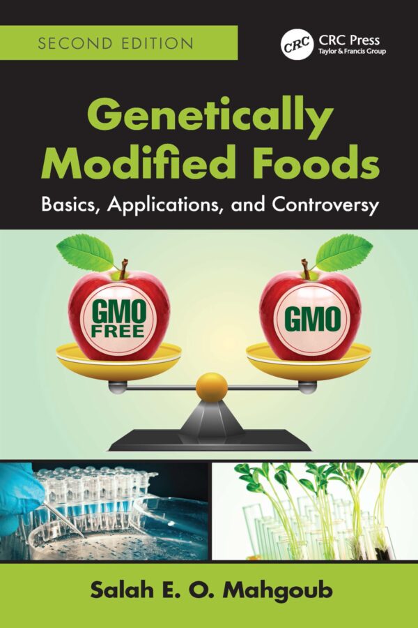 Genetically Modified Foods: Basics, Applications, and Controversy