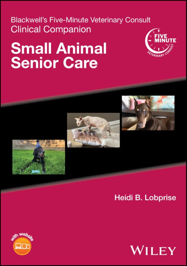 Blackwell's Five-minute Veterinary Consult Clinical Companion: Small Animal Senior Care