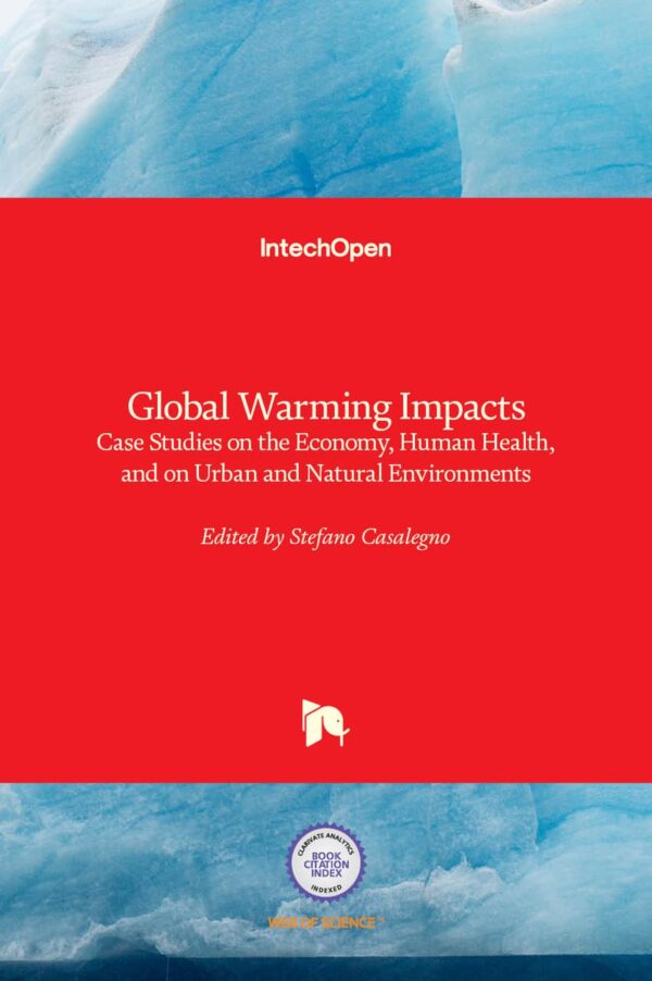 GLOBAL WARMING IMPACTS CASE STUDIES ON THE ECONOMY HUMAN HEALTH AND ON URBAN AND NATURAL ENVIRONMENTS (HB 2016)