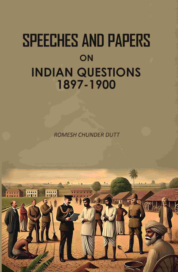 Speeches And Papers On Indian Questions (1897-1900)