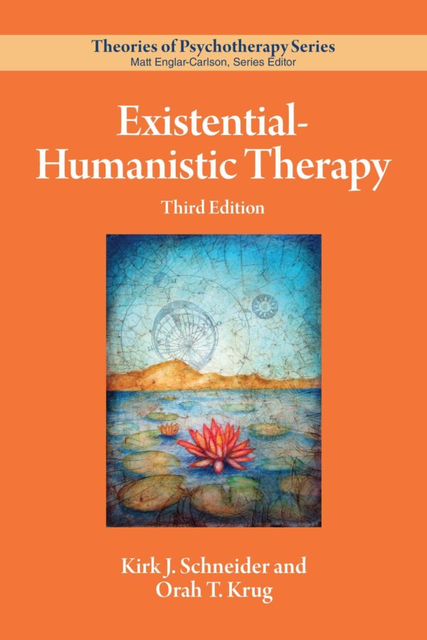 Existential–Humanistic Therapy (Theories of Psychotherapy Series®)