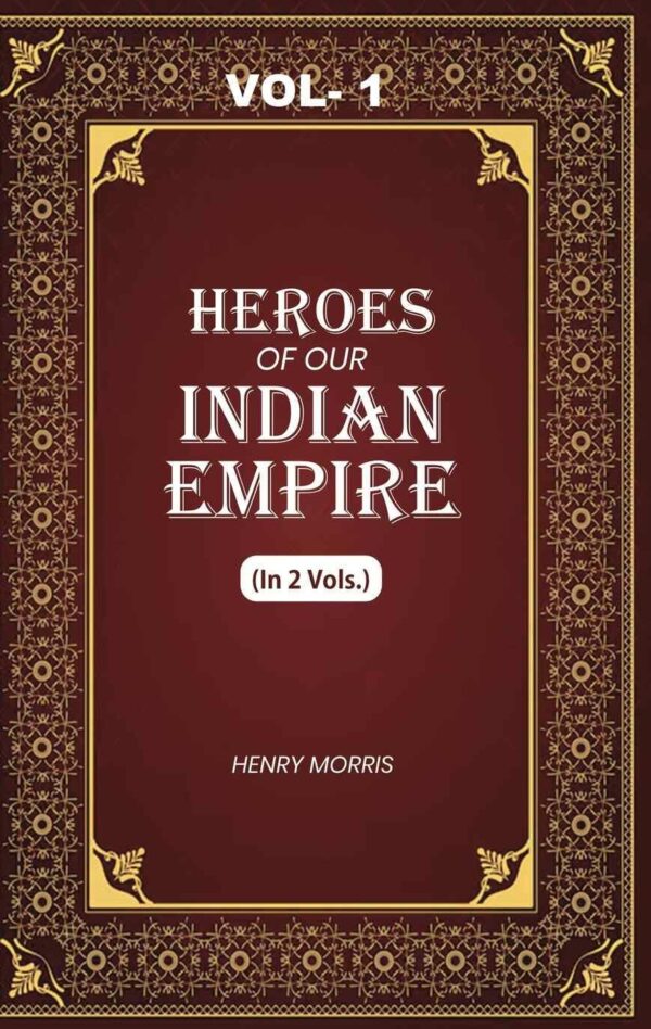 Heroes of Our Indian Empire 1st