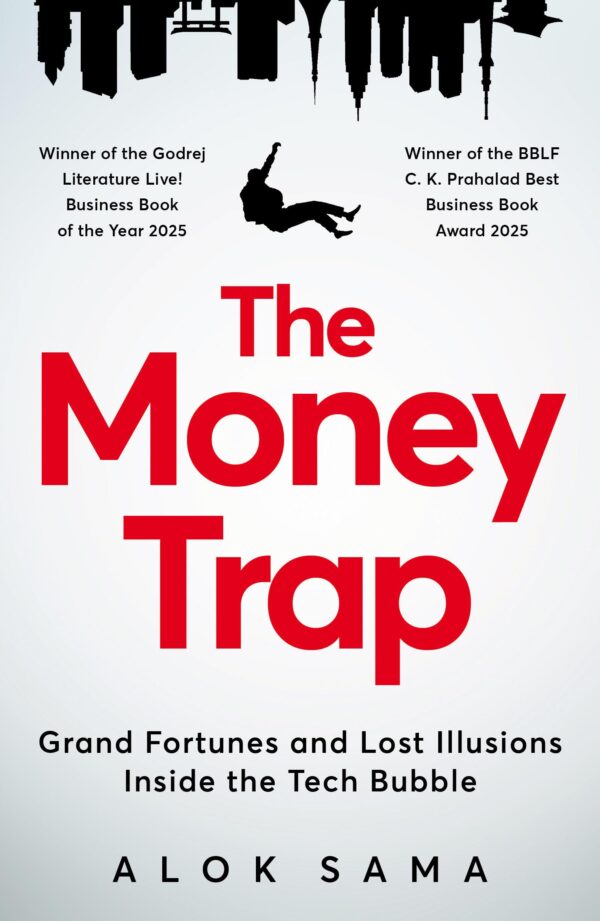 The Money Trap:Grand Fortunes and Lost Illusions Inside the Tech Bubble: Grand Fortunes and Lost Illusions Inside the Tech Bubble | Best Business Book of the Year 2025
