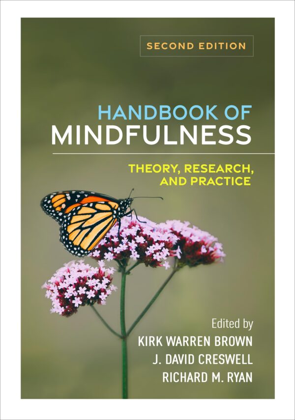 Handbook of Mindfulness, Second Edition: Theory, Research, and Practice
