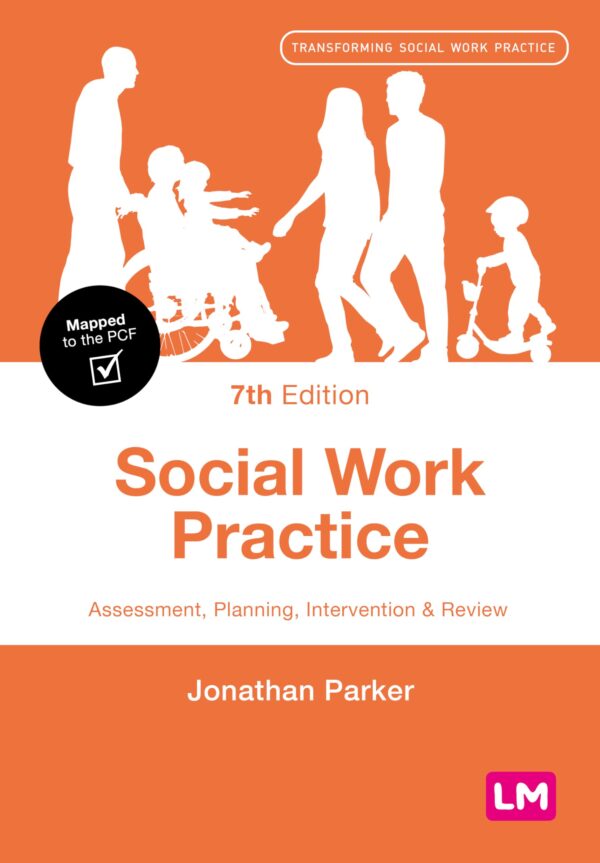 Social Work Practice: Assessment, Planning, Intervention and Review (Transforming Social Work Practice)