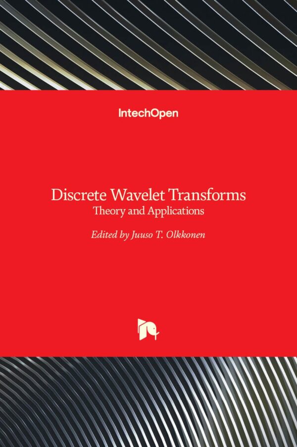 Discrete Wavelet Transforms Theory and Applications