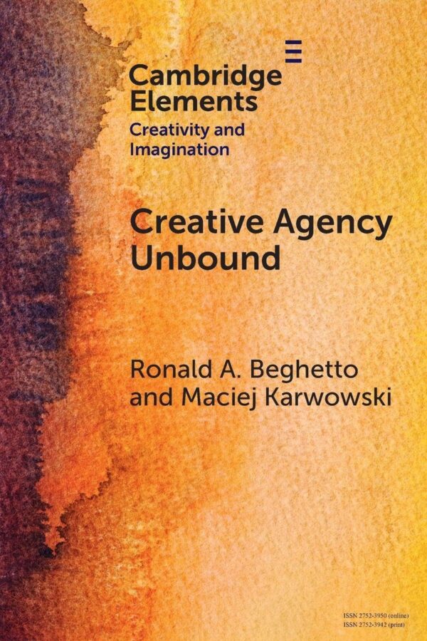 Creative Agency Unbound (Elements in Creativity and Imagination)