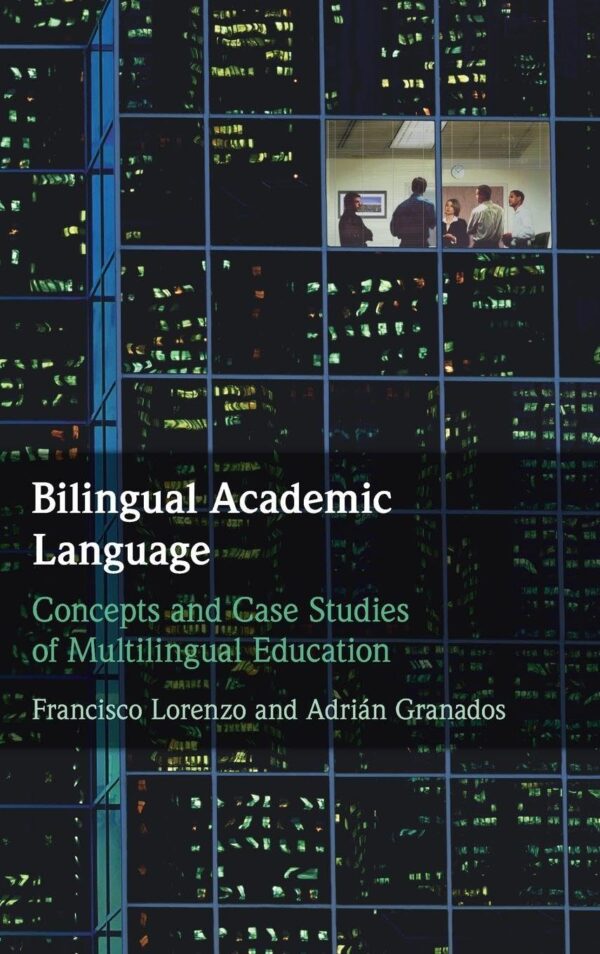 Bilingual Academic Language: Concepts and Case Studies of Multilingual Education