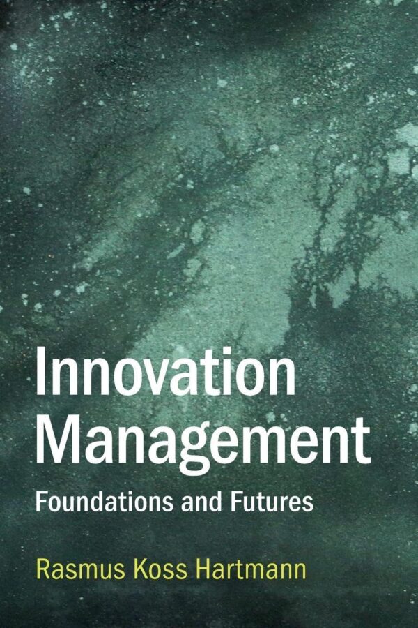 Innovation Management: Foundations and Futures