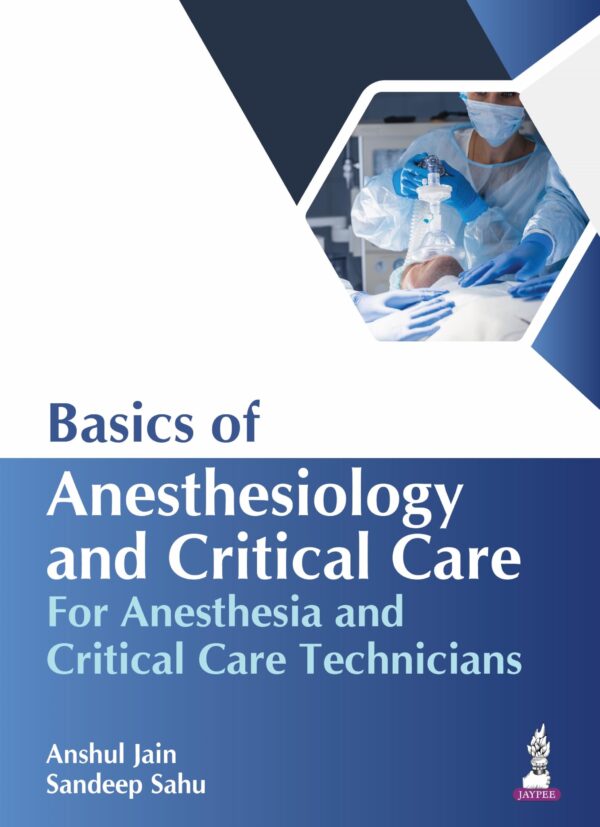 Basics of Anesthesiology and Critical Care for Anesthesia and Critical Care Technicians