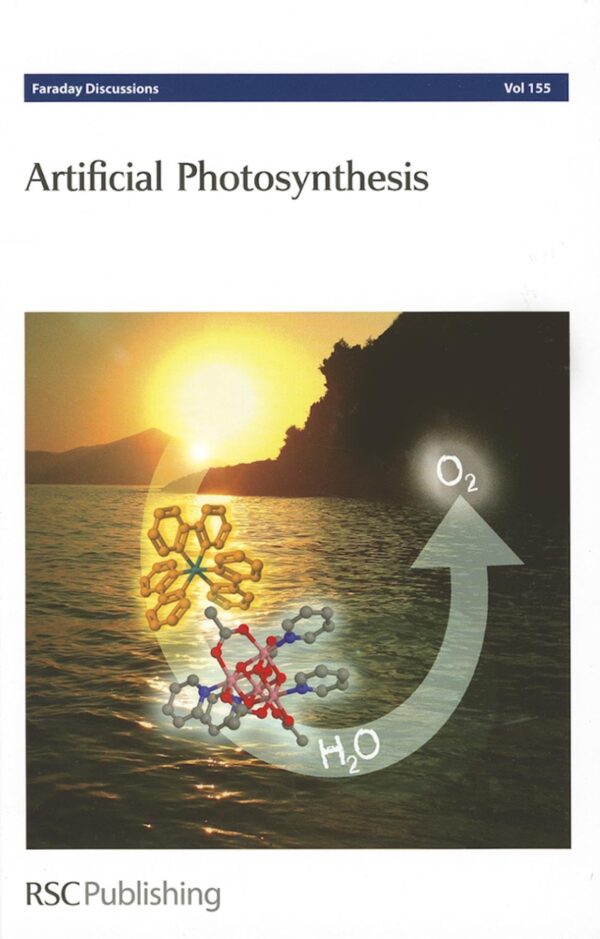 ARTIFICIAL PHOTOSYNTHESIS : FARADAY DISCUSSIONS VOL. NO 155