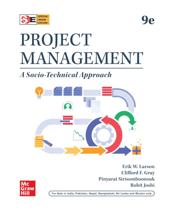 Project Management: A Socio-Technical Approach | 9th Edition | Erik W. Larson, Clifford F. Gray, Pinyarat Sirisomboonsuk and Rohit Joshi