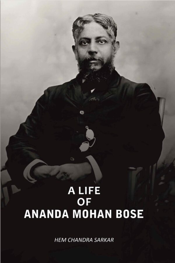 A Life Of Ananda Mohan Bose