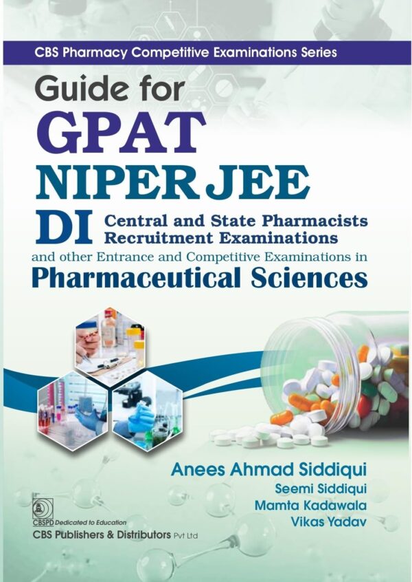 CBS Pharmacy Competitive Examinations Series | Guide for GPAT NIPER JEE DI | Central and State Pharmacists Recruitment Examinations and other Entrance ... Examinations in Pharmaceutical Sciences