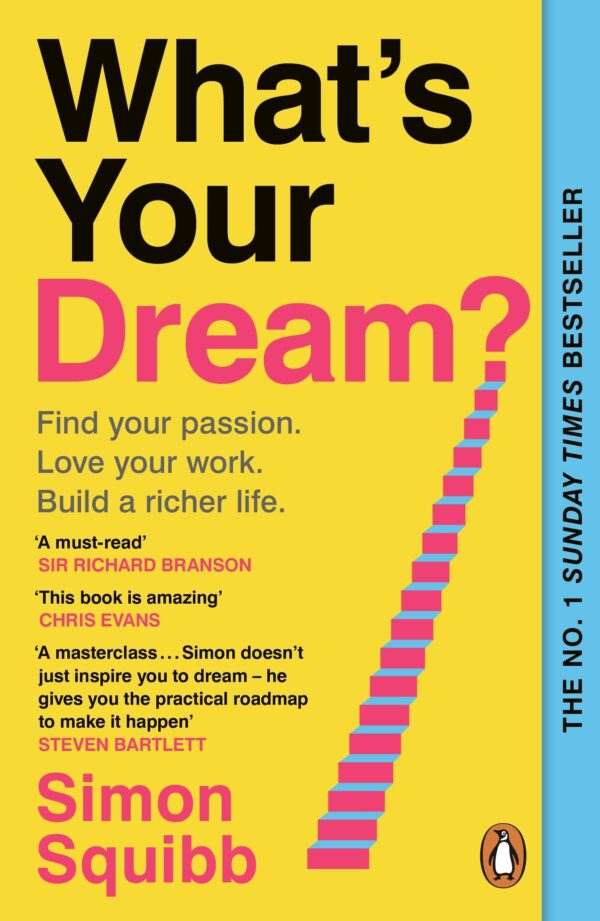 What’s Your Dream?: Find Your Passion, Love Your Work & Build a Richer Life | A Practical Guide to Purpose, Meaningful Work and Personal Growth