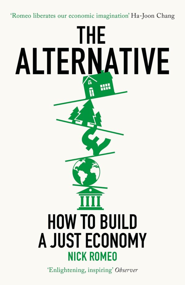 The Alternative: How to Build a Just Economy