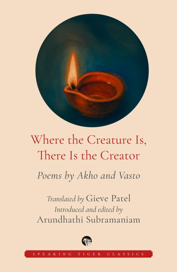 Where the Creature Is, There Is the Creator: Poems by Akho and Vasto