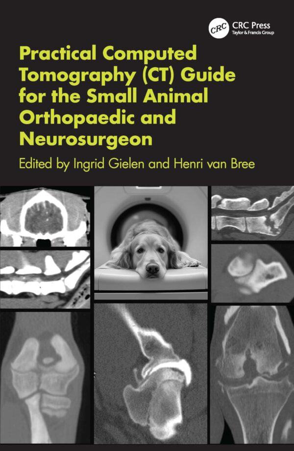 Practical Computed Tomography (CT) Guide for the Small Animal Orthopaedic- and Neurosurgeon