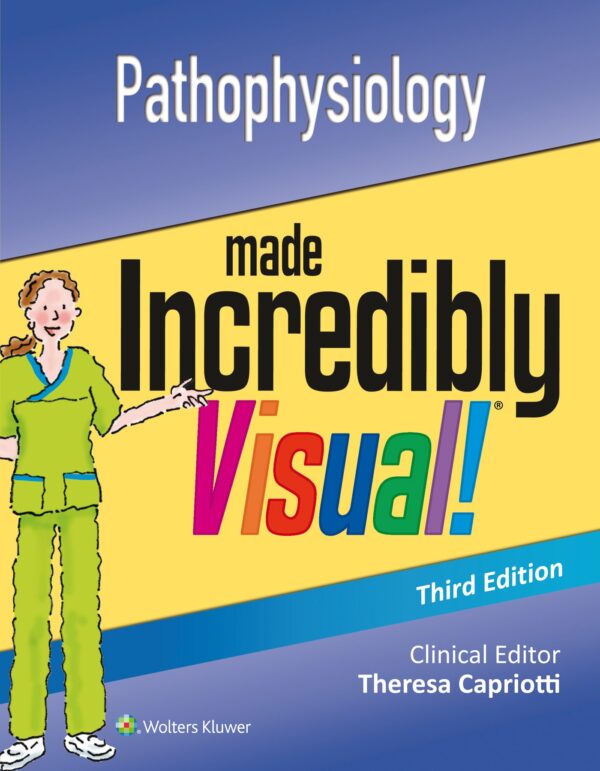 Pathophysiology Made Incredibly Visual (Incredibly Easy! Series®)