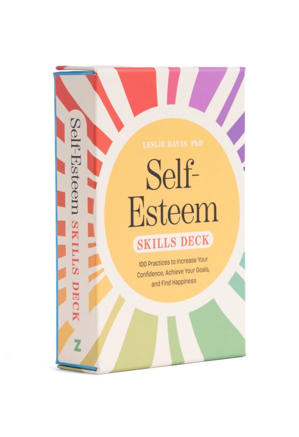 Self-esteem Skills Deck: 100 Practices to Increase Your Confidence, Achieve Your Goals, and Find Happiness