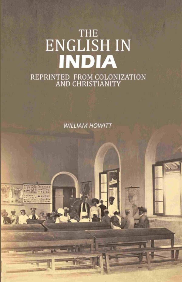 The English in India: Reprinted From Colonization And Christianity [Hardcover]