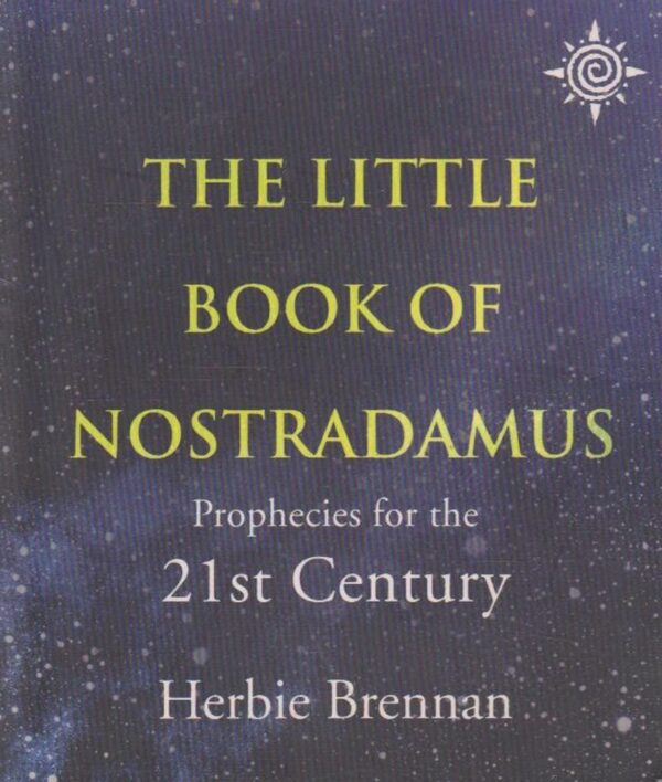 The Little Book Of Nostradamus: Prophecies For The 21St Century