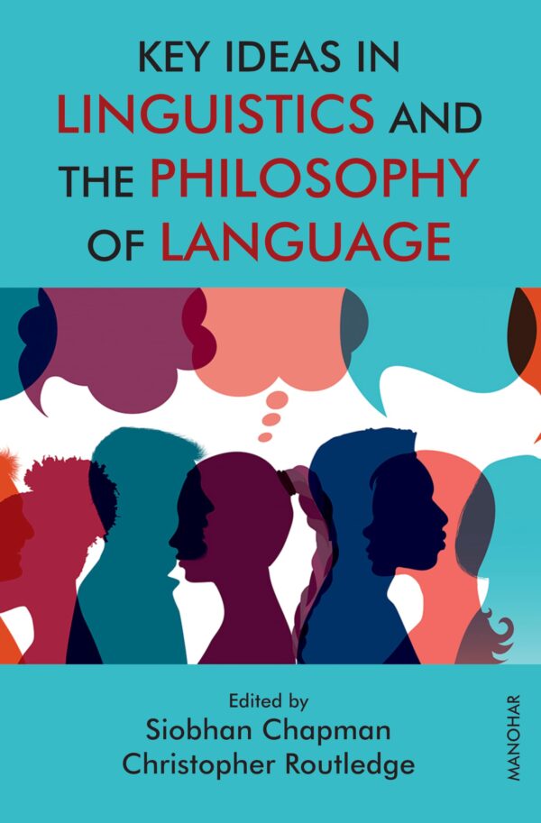 Key Ideas in Linguistics and the Philosophy of Language