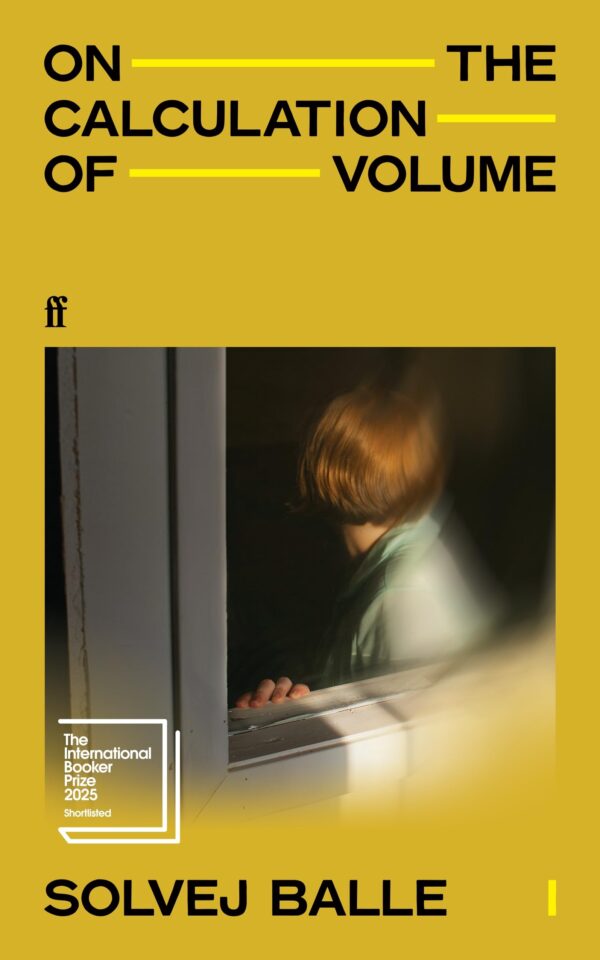 On the Calculation of Volume I: Shortlisted for the International Booker Prize 2025
