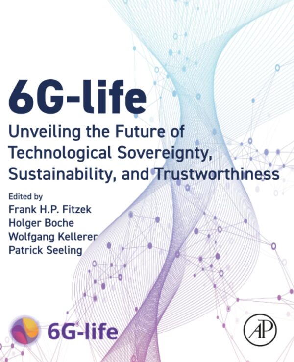 6g-life: Unveiling the Future of Technological Sovereignty, Sustainability, and Trustworthiness