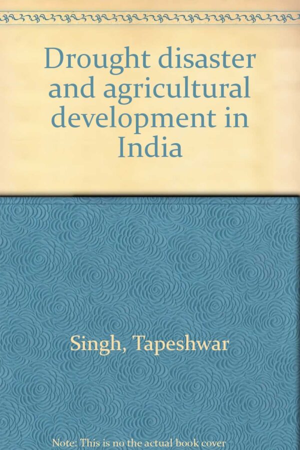 Drought Disaster and Agricultural Development in India