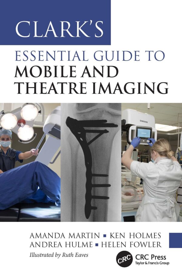 Clark’s Essential Guide to Mobile and Theatre Imaging (Clark's Companion Essential Guides)
