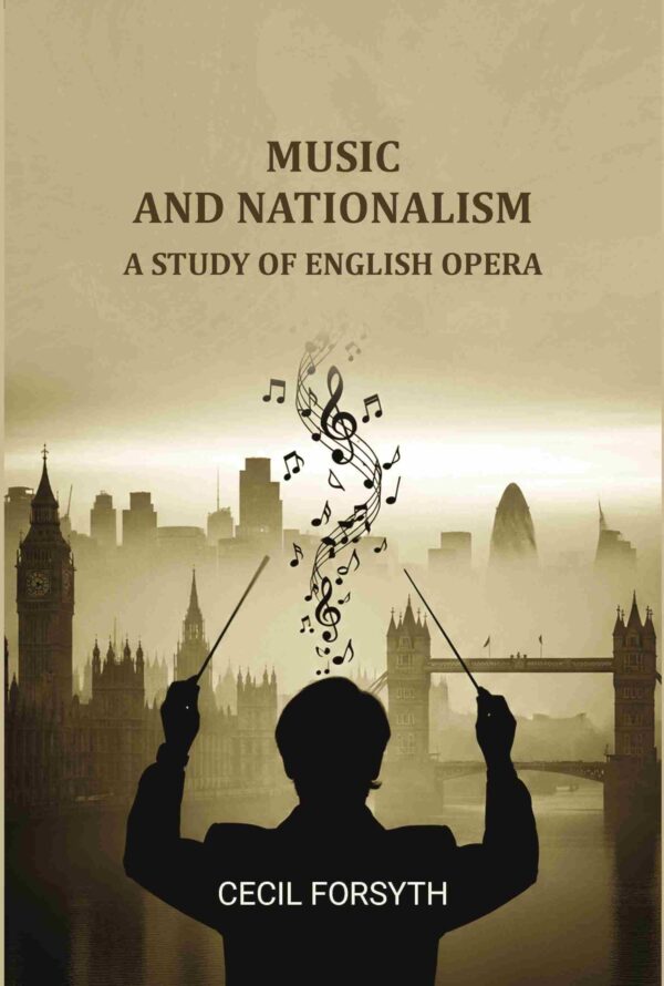 Music and Nationalism: A Study of English Opera
