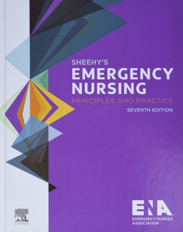 SHEEHYS EMERGENCY NURSING: PRINCIPLES AND PRACTICE, 7TH EDITION