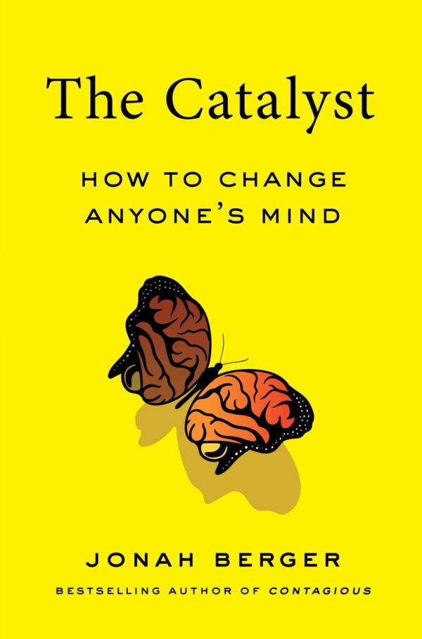 Catalyst: How To Change Anyone'S Mind