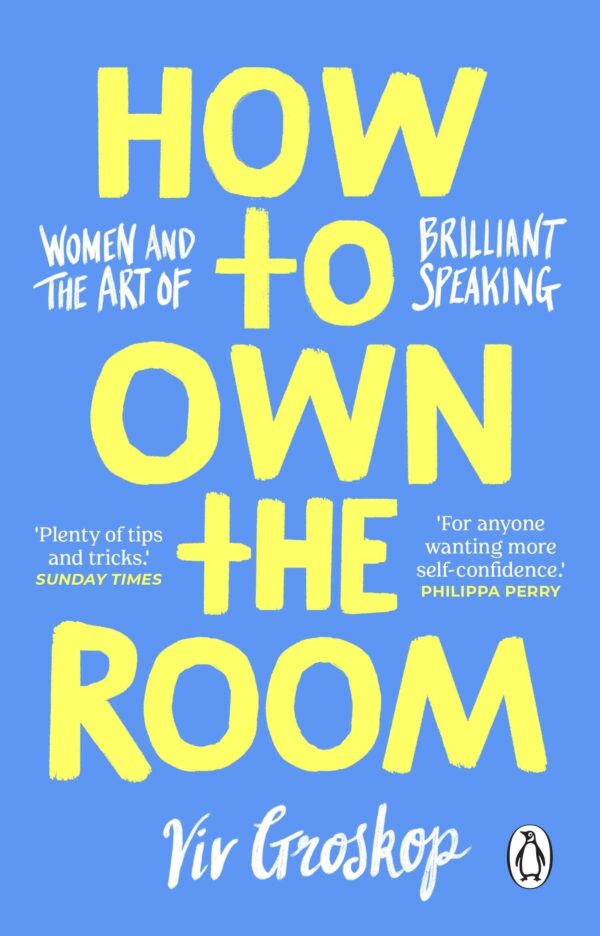 How to Own the Room: Women and the Art of Brilliant Speaking
