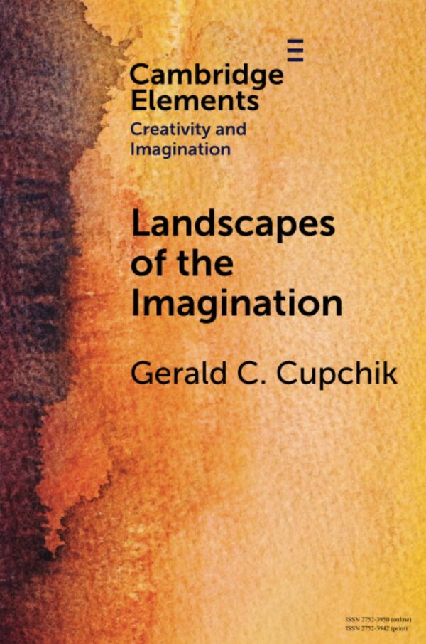 Landscapes of the Imagination (Elements in Creativity and Imagination)