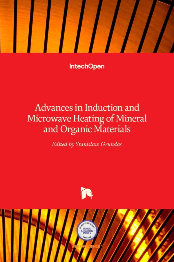 Advances in Induction and Microwave Heating of Mineral and Organic Materials