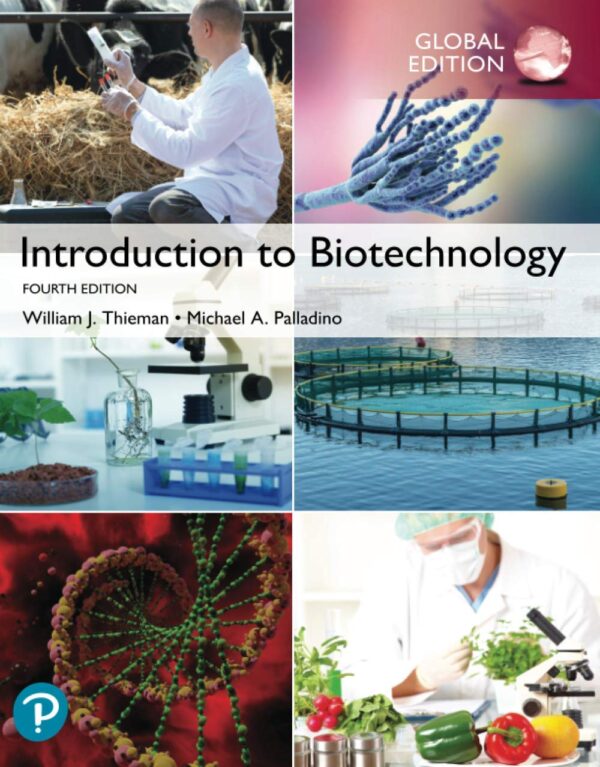 INTRODUCTION TO BIOTECHNOLOGY, GLOBAL EDITION, 4TH EDITION