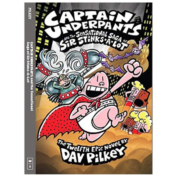 Captain Underpants and the Sensational Saga of Sir Stinks-a-Lot