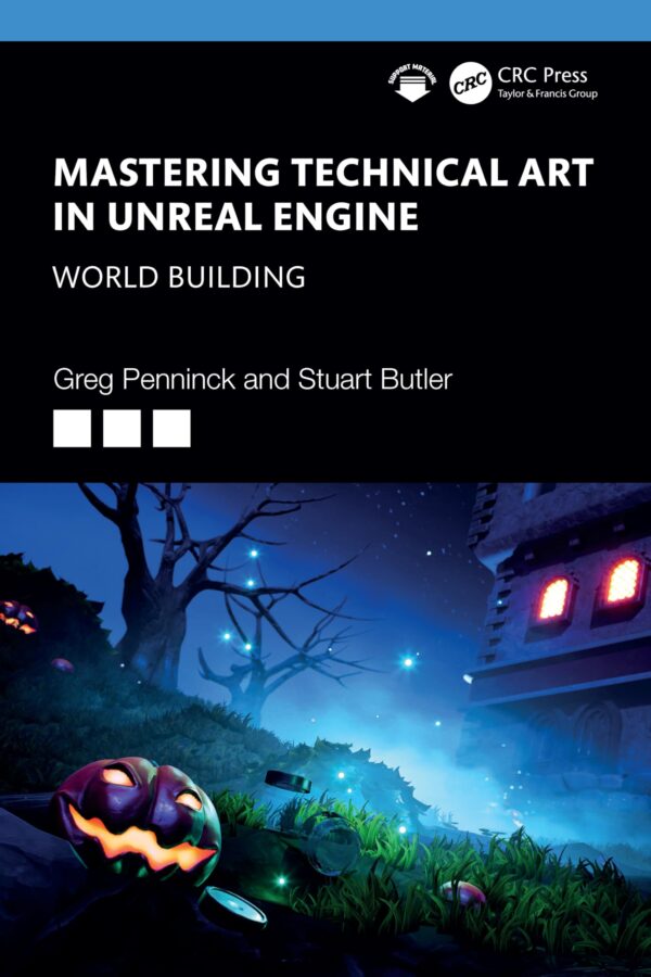 MASTERING TECHNICAL ART IN UNREAL ENGINE WORLD BUILDING (PB 2025)