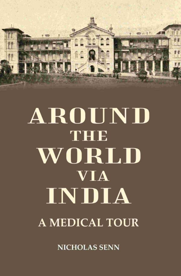 Around the World Via India: A Medical tour [Hardcover]