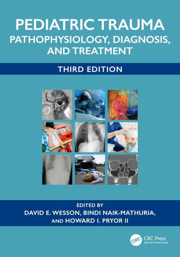 PEDIATRIC TRAUMA PATHOPHYSIOLOGY DIAGNOSIS AND TREATMENT 3ED (PB 2026)