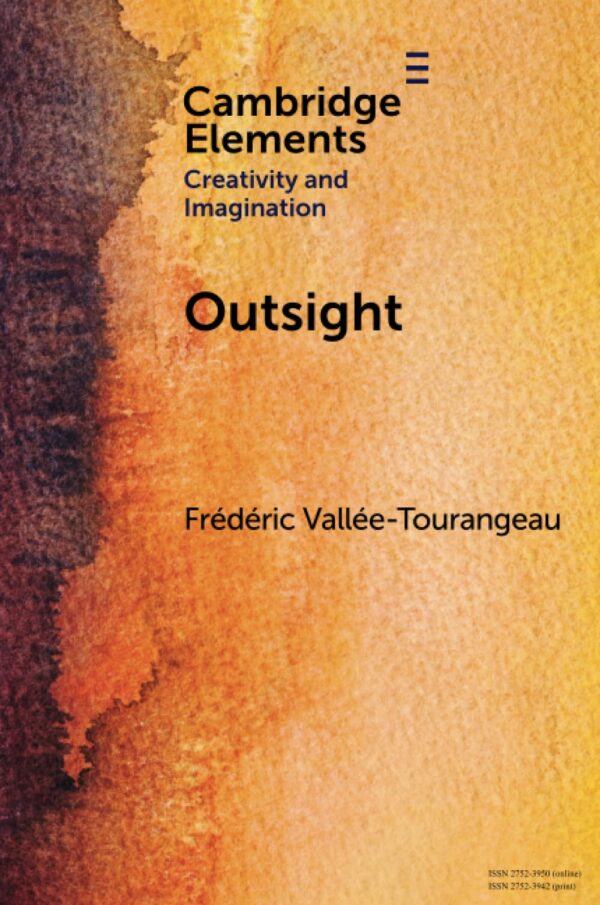 Outsight: Restoring the Role of Objects in Creative Problem Solving (Elements in Creativity and Imagination)