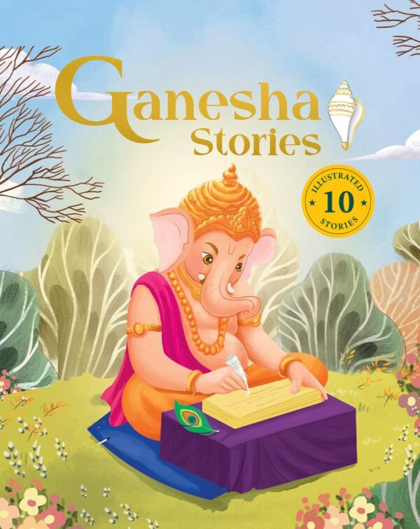 Ganesha Stories: 10 Illustrated Stories of Lord Ganesha for Children I Hindu Mythology | Indian Gods and Goddesses | Bedtime Storybook | Indian Folklore & Legends I Ages 5+ I [SELECT Early Learning Series]