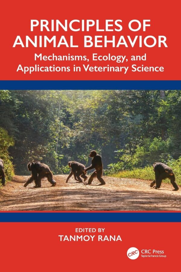 Principles of Animal Behavior: Mechanisms, Ecology and Applications in Veterinary Science