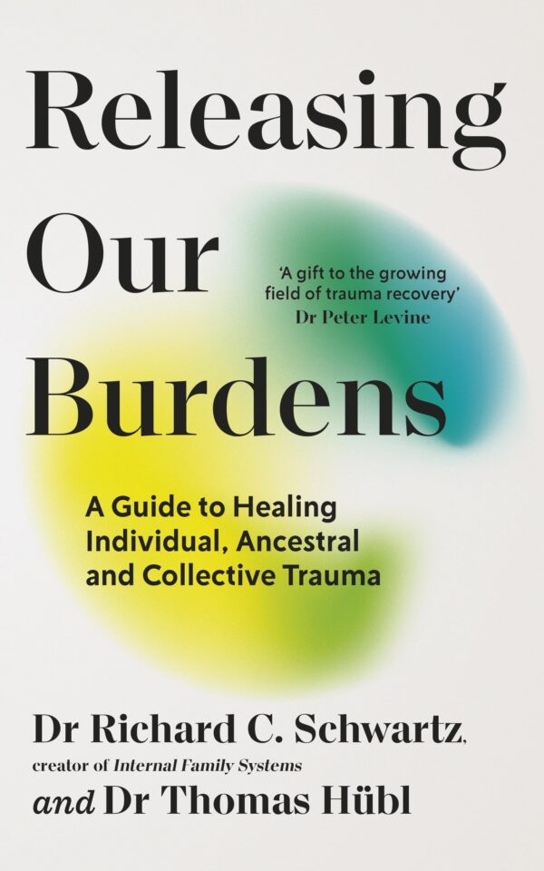 Releasing our Burdens: A Guide to Healing Individual, Ancestral and Collective Trauma