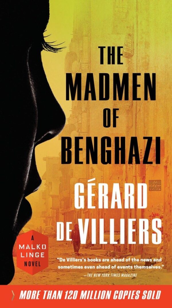 The Madmen of Benghazi: 4 (A Malko Linge Novel)
