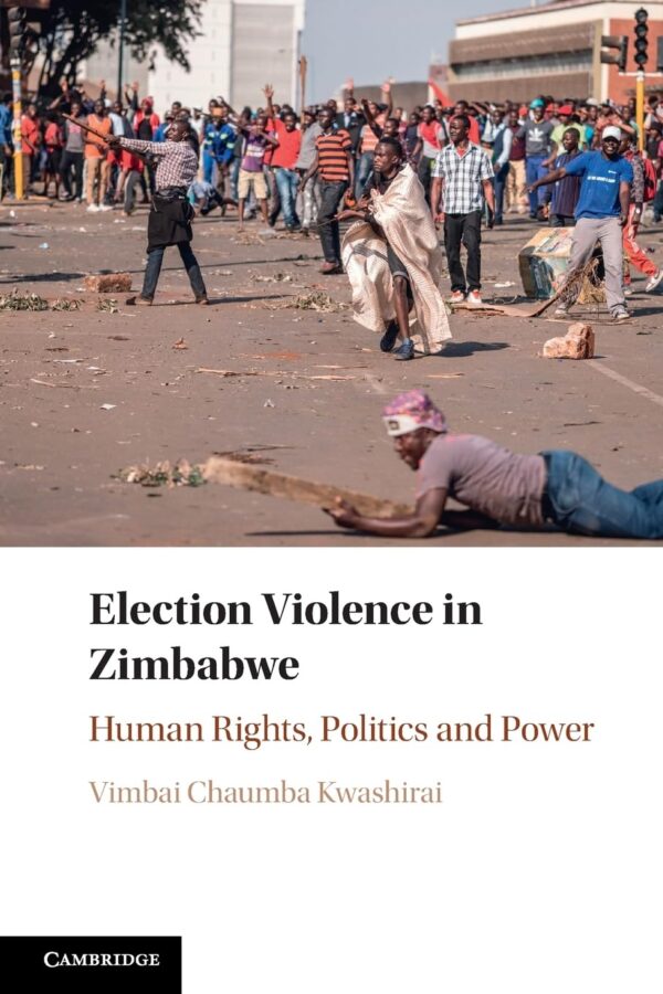 Election Violence in Zimbabwe: Human Rights, Politics and Power