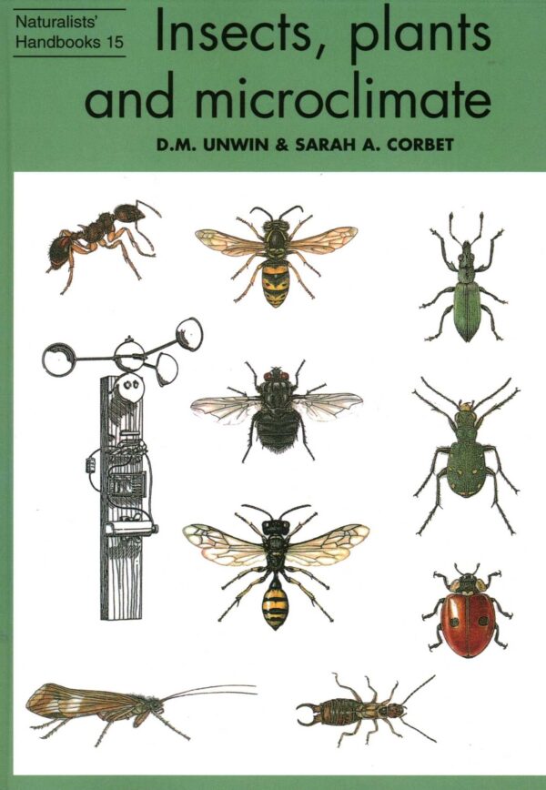Insects, Plants and Microclimate: 15 (Naturalists' Handbooks)