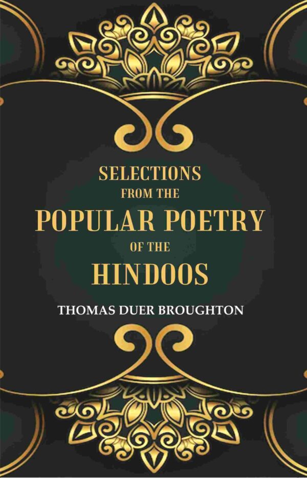 Selections from the Popular Poetry of the Hindoos